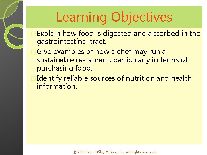 Learning Objectives � Explain how food is digested and absorbed in the gastrointestinal tract.