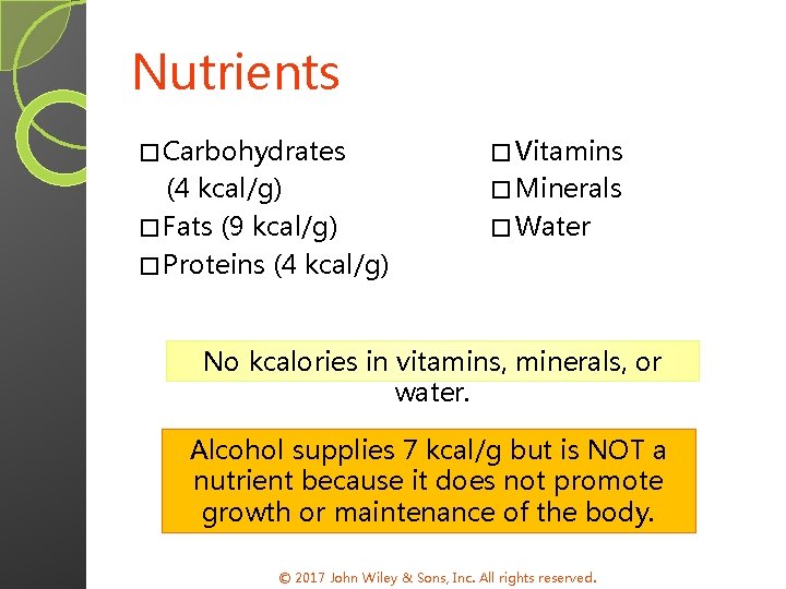 Nutrients � Carbohydrates � Vitamins (4 kcal/g) � Fats (9 kcal/g) � Proteins (4