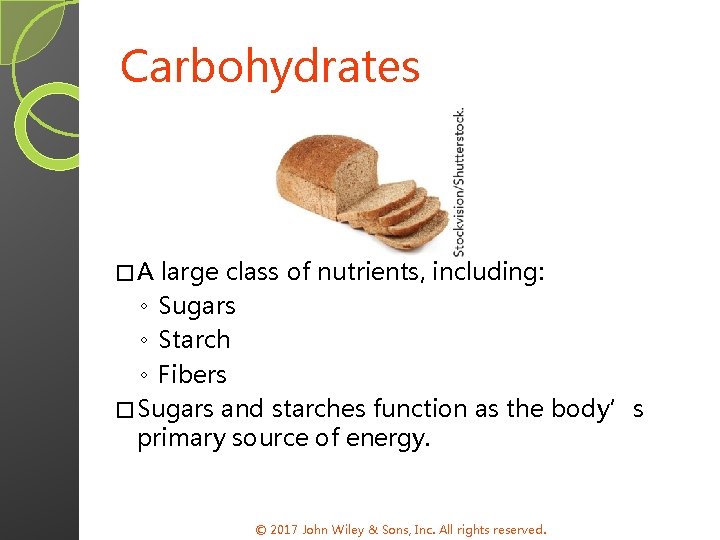 Carbohydrates �A large class of nutrients, including: ◦ Sugars ◦ Starch ◦ Fibers �