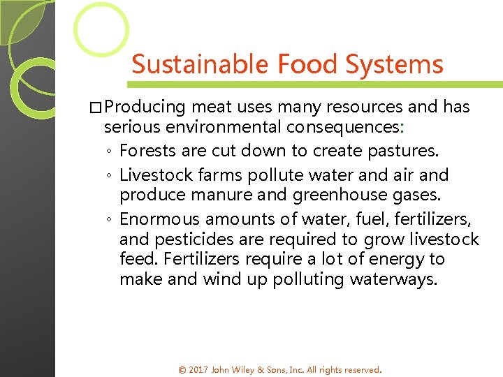 Sustainable Food Systems � Producing meat uses many resources and has serious environmental consequences: