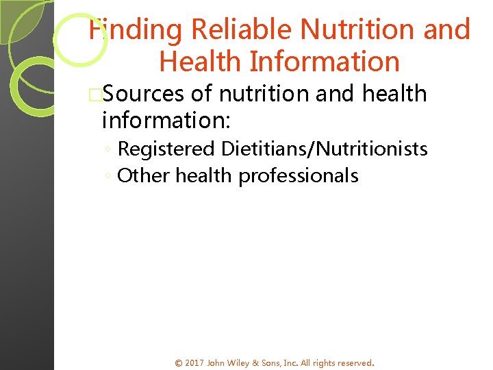 Finding Reliable Nutrition and Health Information �Sources of nutrition and health information: ◦ Registered
