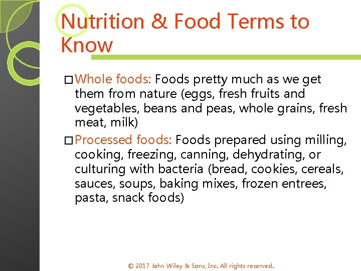 Nutrition & Food Terms to Know � Whole foods: Foods pretty much as we