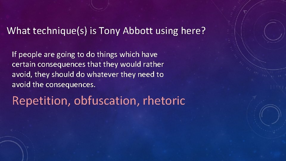 What technique(s) is Tony Abbott using here? If people are going to do things