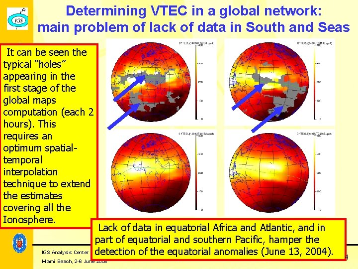 IGS Ionospheric Working Group Determining VTEC in a global network: main problem of lack IGS Ionospheric Working Group Determining VTEC in a global network: main problem of lack