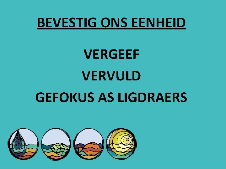 BEVESTIG ONS EENHEID VERGEEF VERVULD GEFOKUS AS LIGDRAERS 