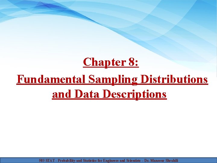 Chapter 8: Fundamental Sampling Distributions and Data Descriptions 503 STAT - Probability and Statistics