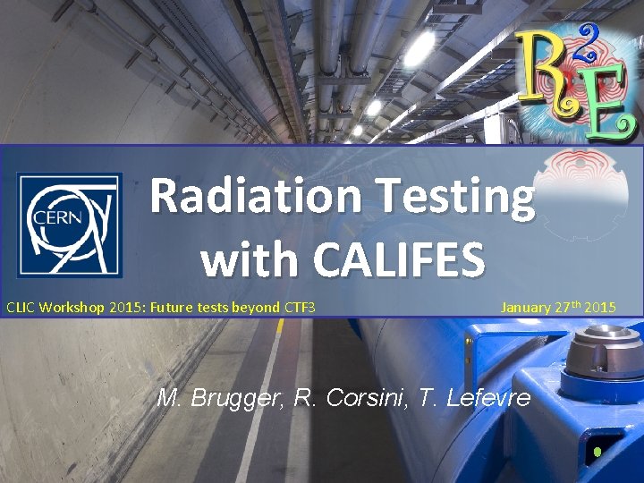 Radiation Testing with CALIFES CLIC Workshop 2015: Future tests beyond CTF 3 January 27