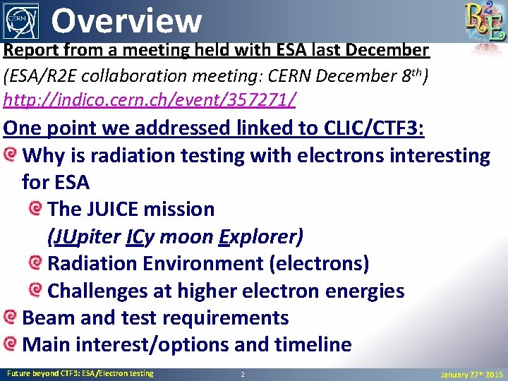 Overview Report from a meeting held with ESA last December (ESA/R 2 E collaboration