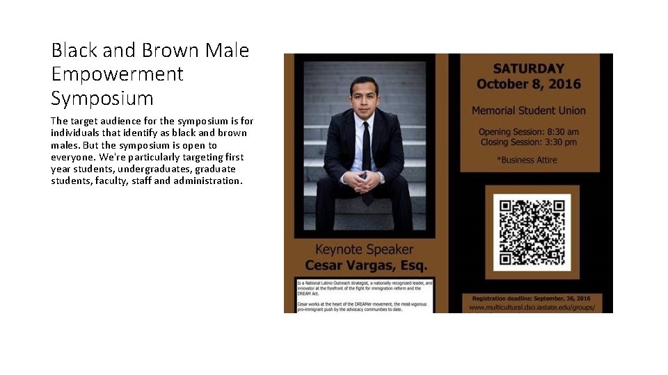 Black and Brown Male Empowerment Symposium The target audience for the symposium is for