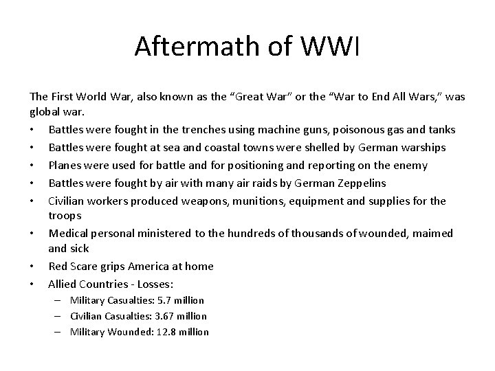 Aftermath of WWI The First World War, also known as the “Great War” or