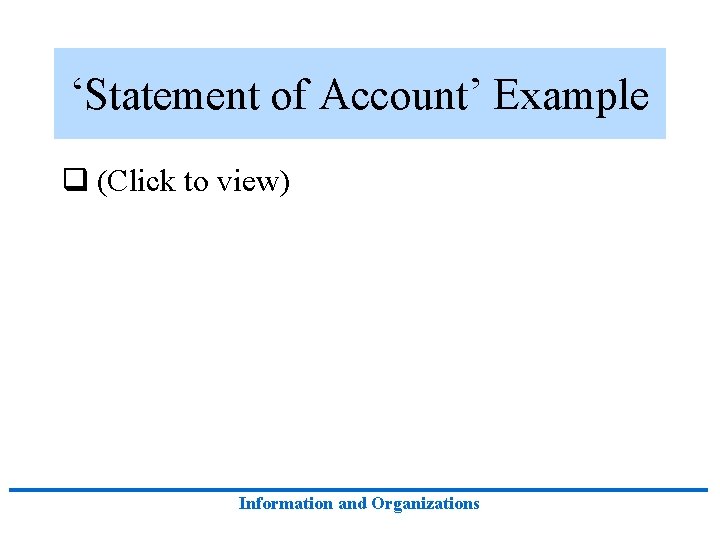‘Statement of Account’ Example q (Click to view) Information and Organizations 