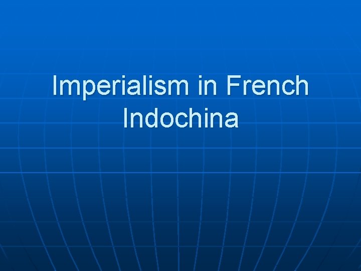 Imperialism in French Indochina 