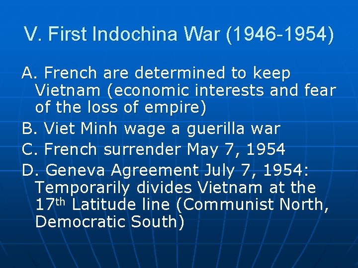 V. First Indochina War (1946 -1954) A. French are determined to keep Vietnam (economic