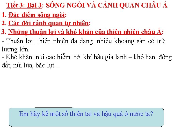 Tiết 3: Bài 3: SÔNG NGÒI VÀ CẢNH QUAN CH U Á 1. Đặc