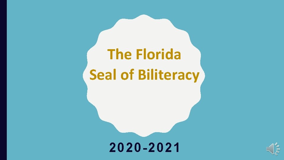 The Florida Seal of Biliteracy 2020 -2021 