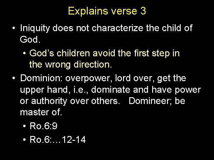 Explains verse 3 • Iniquity does not characterize the child of God. • God’s Explains verse 3 • Iniquity does not characterize the child of God. • God’s