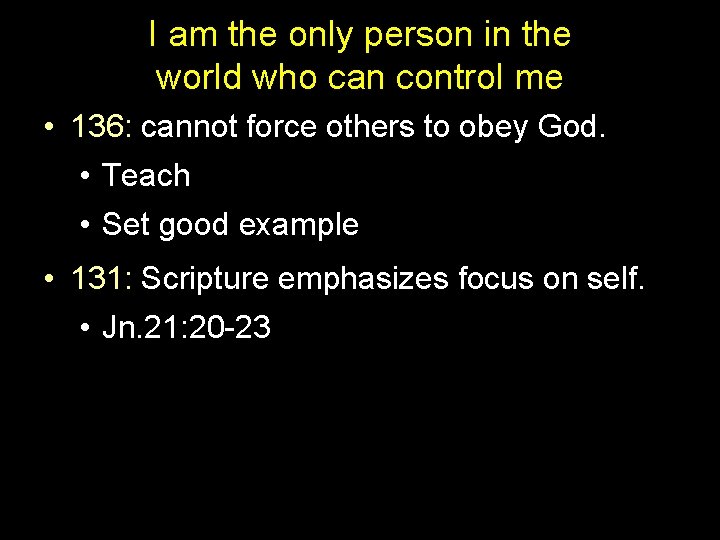 I am the only person in the world who can control me • 136: I am the only person in the world who can control me • 136: