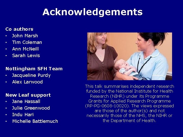 Acknowledgements Co authors • John Marsh • Tim Coleman • Ann Mc. Neill •