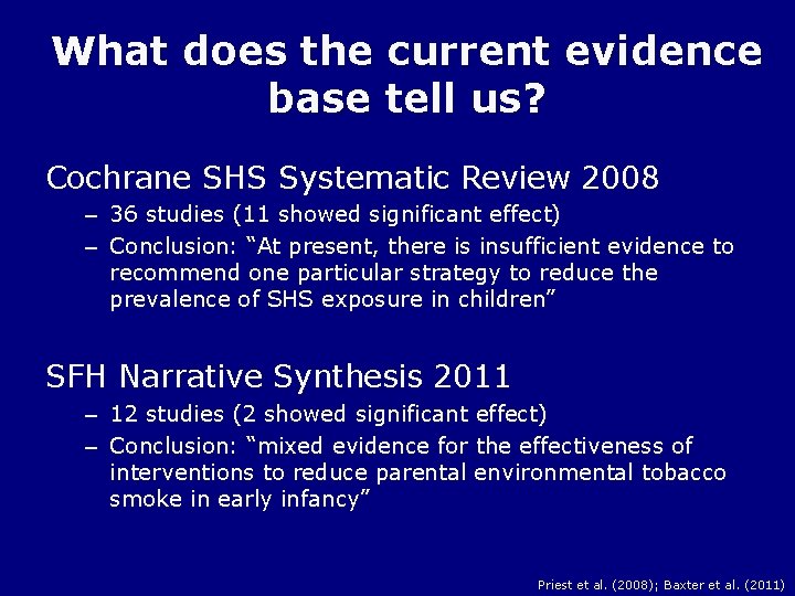 What does the current evidence base tell us? Cochrane SHS Systematic Review 2008 –