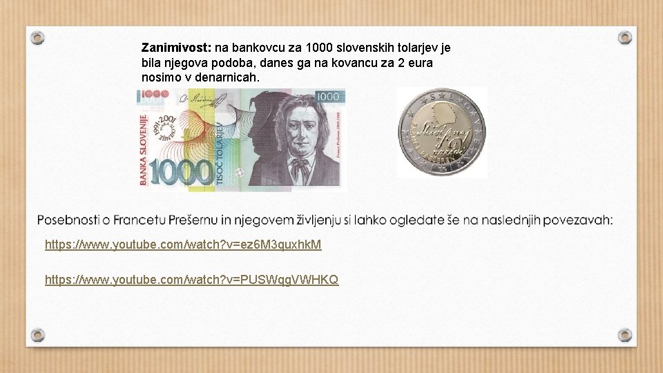 Zanimivost: na bankovcu za 1000 slovenskih tolarjev je bila njegova podoba, danes ga na