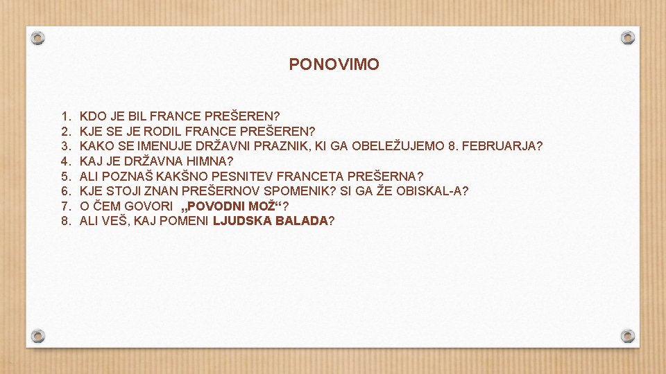 PONOVIMO 1. 2. 3. 4. 5. 6. 7. 8. KDO JE BIL FRANCE PREŠEREN?