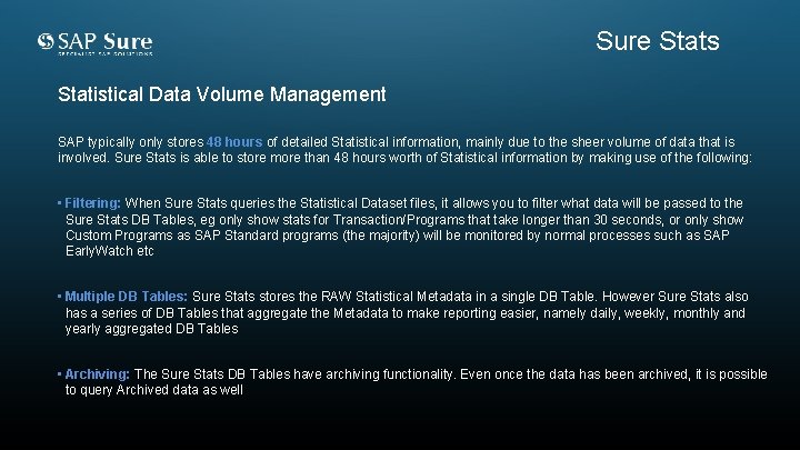 Sure Stats Statistical Data Volume Management SAP typically only stores 48 hours of detailed