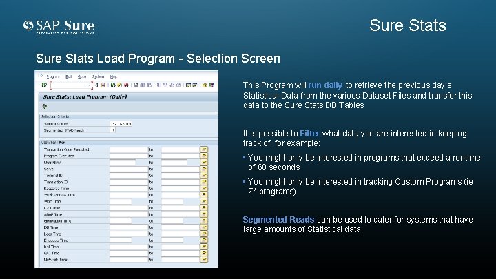 Sure Stats Load Program - Selection Screen This Program will run daily to retrieve