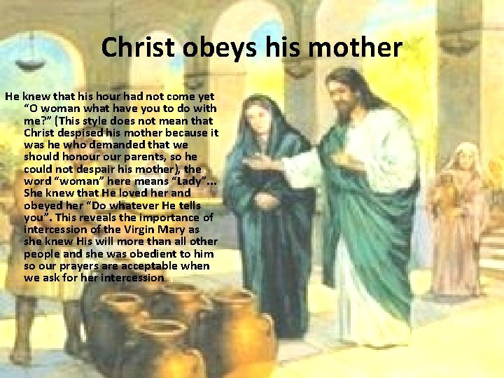 Christ obeys his mother He knew that his hour had not come yet “O Christ obeys his mother He knew that his hour had not come yet “O