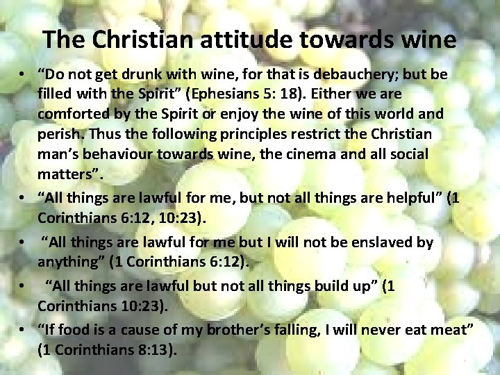 The Christian attitude towards wine • “Do not get drunk with wine, for that The Christian attitude towards wine • “Do not get drunk with wine, for that