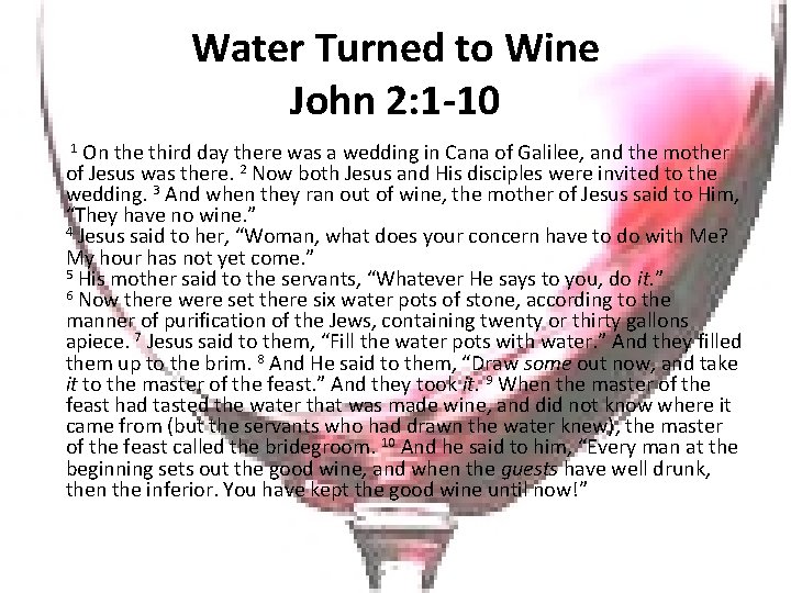 Water Turned to Wine John 2: 1 -10 On the third day there was Water Turned to Wine John 2: 1 -10 On the third day there was