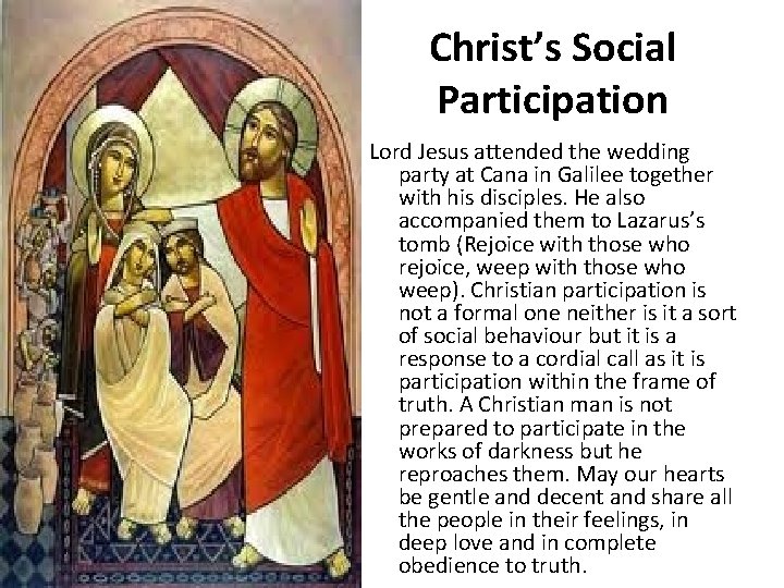 Christ’s Social Participation Lord Jesus attended the wedding party at Cana in Galilee together Christ’s Social Participation Lord Jesus attended the wedding party at Cana in Galilee together