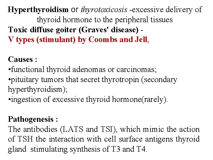 Hyperthyroidism or thyrotoxicosis -excessive delivery of thyroid hormone to the peripheral tissues Toxic diffuse Hyperthyroidism or thyrotoxicosis -excessive delivery of thyroid hormone to the peripheral tissues Toxic diffuse