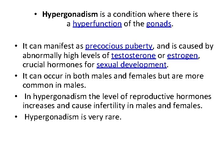 • Hypergonadism is a condition where there is a hyperfunction of the gonads. • Hypergonadism is a condition where there is a hyperfunction of the gonads.