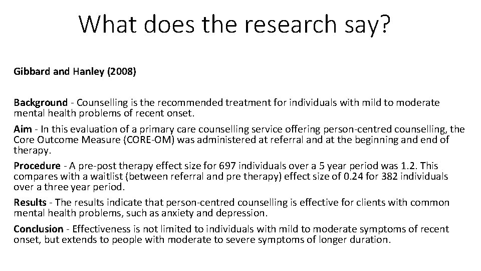 What does the research say? Gibbard and Hanley (2008) Background - Counselling is the