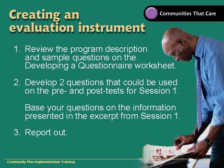 1. Review the program description and sample questions on the Developing a Questionnaire worksheet.