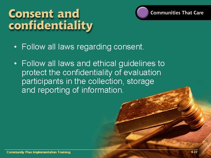  • Follow all laws regarding consent. • Follow all laws and ethical guidelines