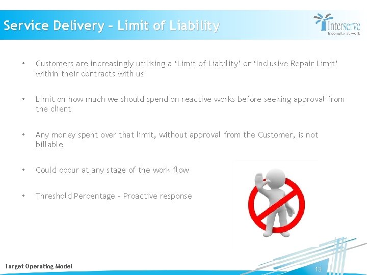 Service Delivery – Limit of Liability • Customers are increasingly utilising a ‘Limit of