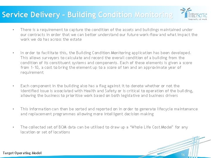 Service Delivery – Building Condition Monitoring • There is a requirement to capture the