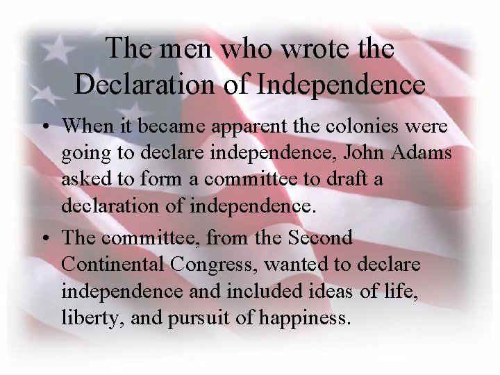 The men who wrote the Declaration of Independence