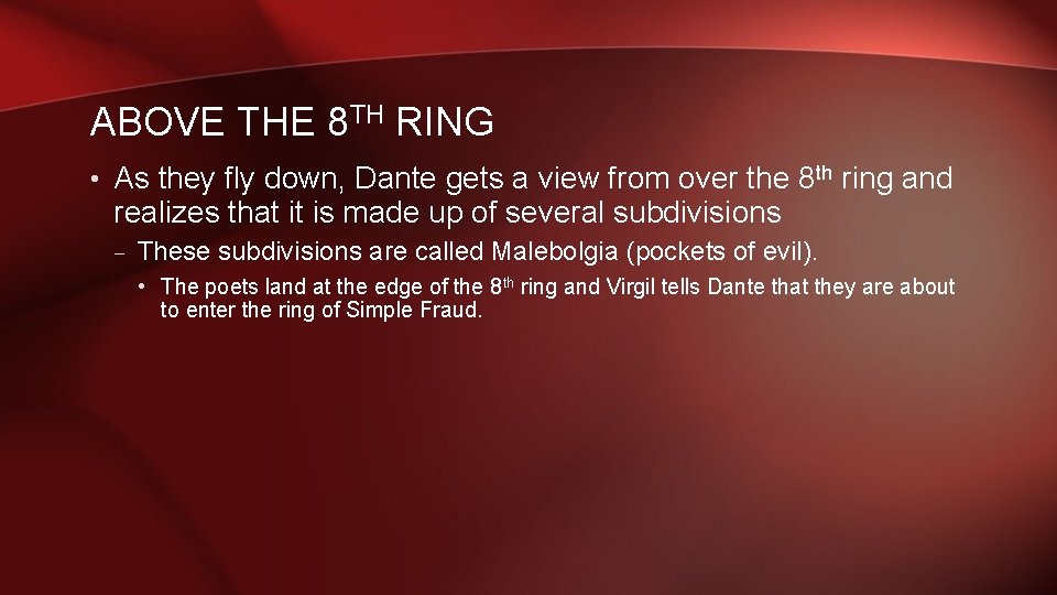ABOVE THE 8 TH RING • As they fly down, Dante gets a view