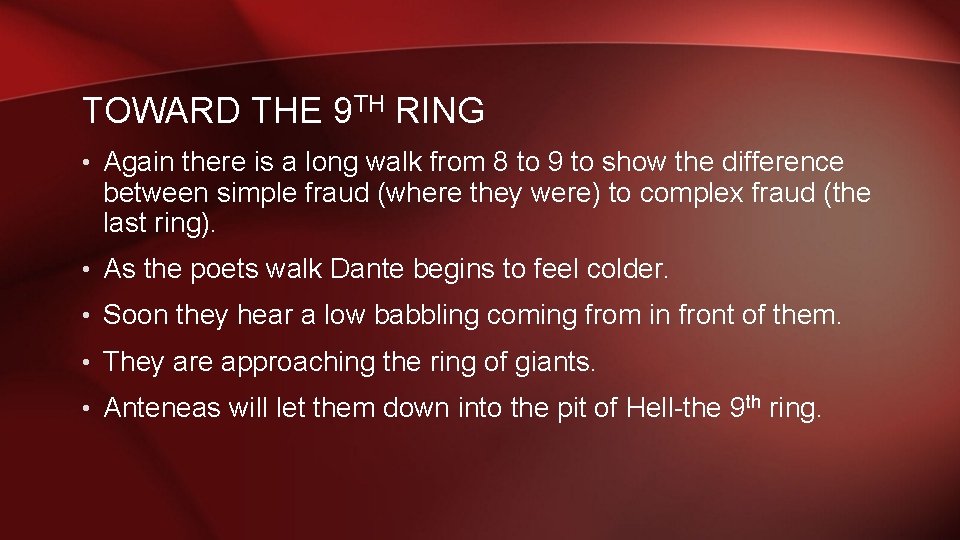 TOWARD THE 9 TH RING • Again there is a long walk from 8