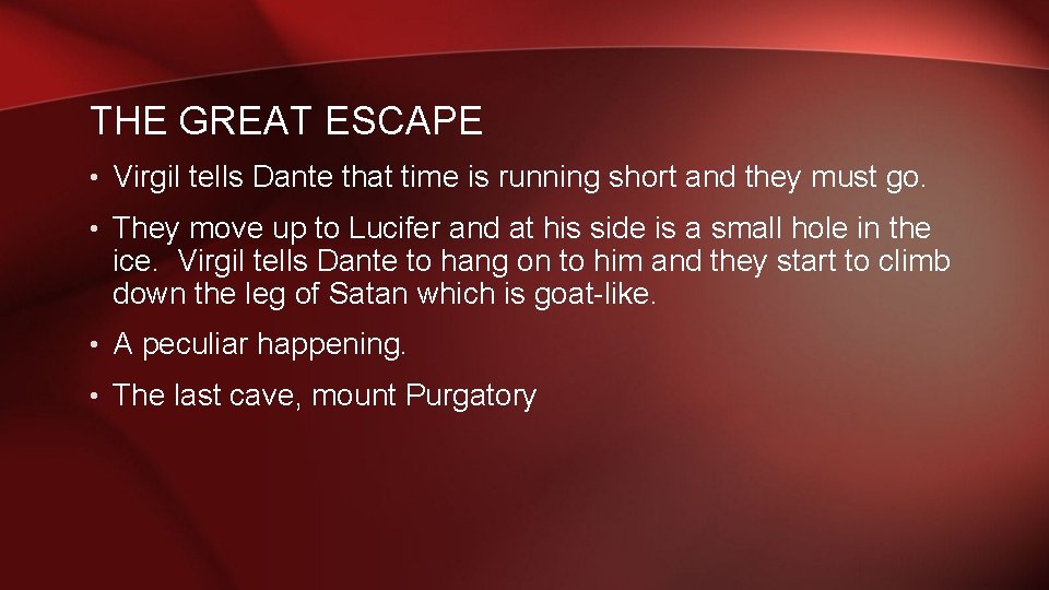 THE GREAT ESCAPE • Virgil tells Dante that time is running short and they