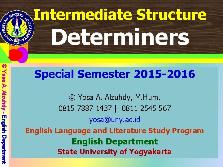 Intermediate Structure ©Yosa-UNY © Yosa A. Alzuhdy – English Intermediate Structure – SBI 6217