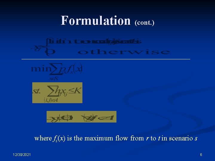 Formulation (cont. ) where fs(x) is the maximum flow from r to t in Formulation (cont. ) where fs(x) is the maximum flow from r to t in