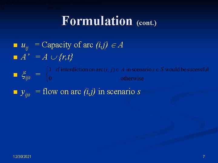Formulation (cont. ) n uij = Capacity of arc (i, j) A A’ = Formulation (cont. ) n uij = Capacity of arc (i, j) A A’ =