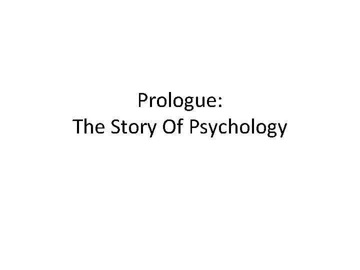 Prologue: The Story Of Psychology 