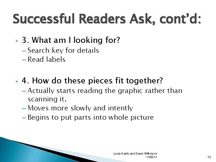 Successful Readers Ask, cont’d: • 3. What am I looking for? – Search key