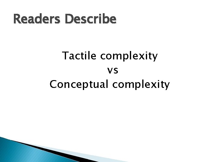 Readers Describe Tactile complexity vs Conceptual complexity 