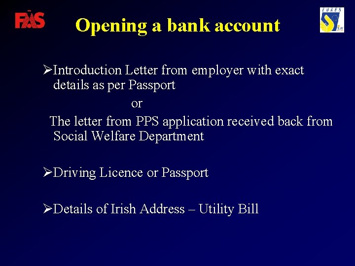 Opening a bank account ØIntroduction Letter from employer with exact details as per Passport