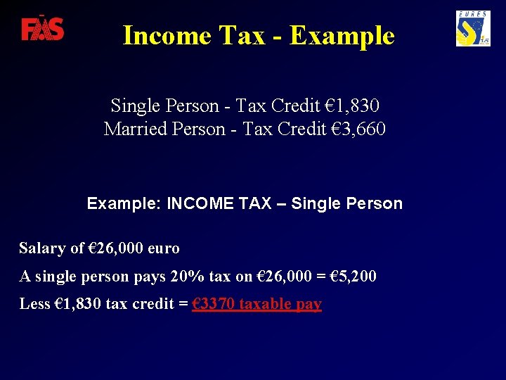 Income Tax - Example Single Person - Tax Credit € 1, 830 Married Person